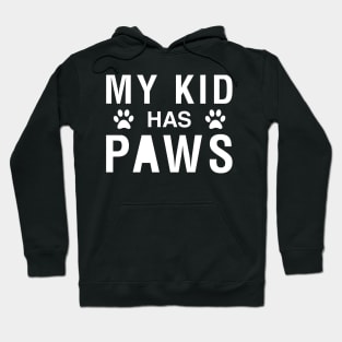 My Kid Has Paws Hoodie